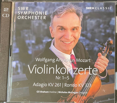 SWR Symphonie Orchester, Wolfgang Amadeus Mozart, Gil Shaham, Nicholas McGegan - Violinkonzerte Nr. 1-5 / Adagio KV 261 / Rondo KV 373