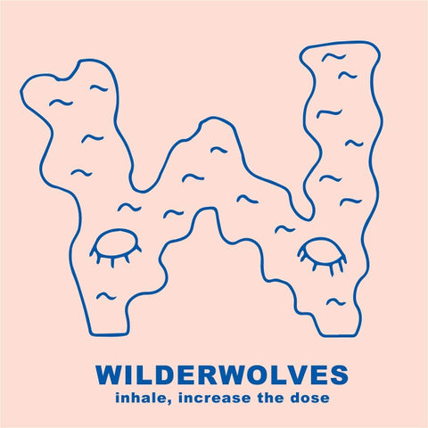 Wilderwolves - Inhale, Increase The Dose