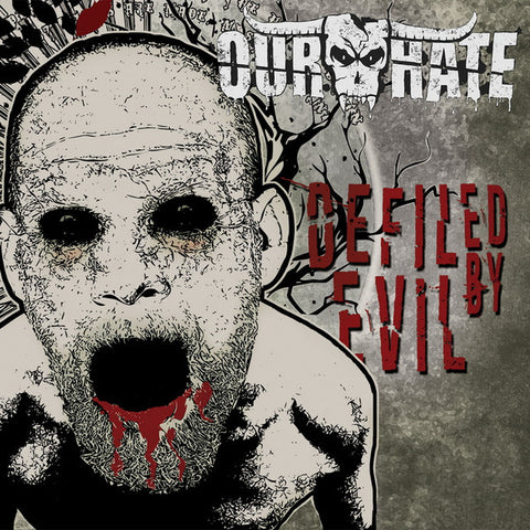 Our Hate - Defiled By Evil