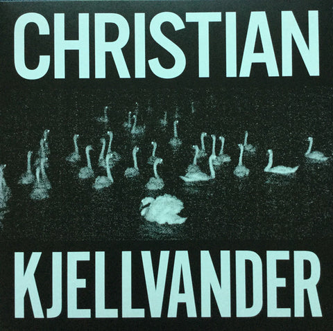 Christian Kjellvander - I Saw Her From Here / I Saw Here From Her
