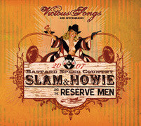 Slam & Howie And The Reserve Men - Vicious Songs