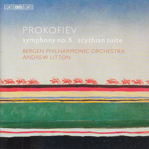 Prokofiev - Bergen Philharmonic Orchestra, Andrew Litton - Symphony No. 5 / Scythian Suite