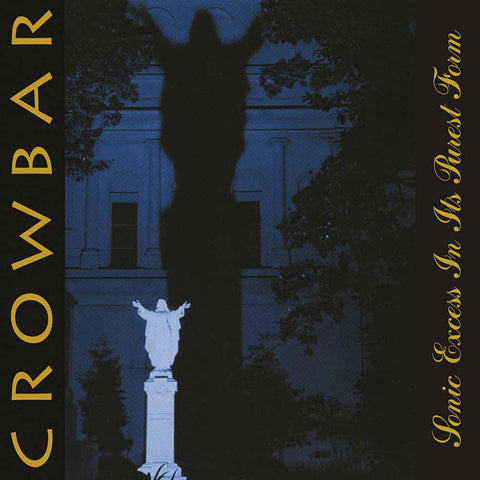 Crowbar - Sonic Excess In Its Purest Form