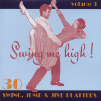 Various - Swing Me High! Volume 3 - 30 Swing, Jump & Jive Platters