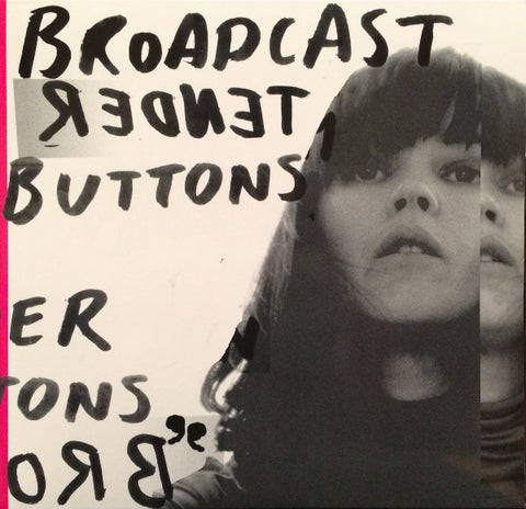 Broadcast, - Tender Buttons