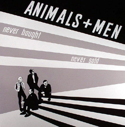 Animals + Men - Never Bought Never Sold