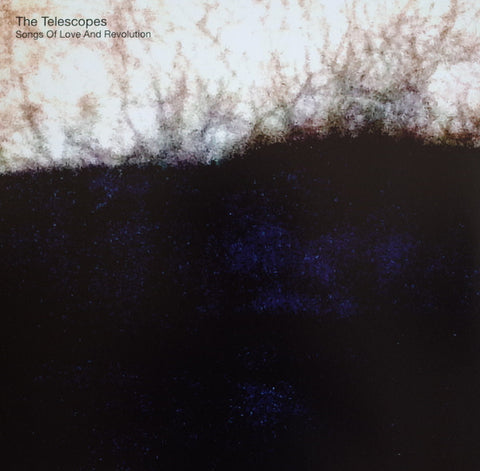 The Telescopes - Songs Of Love And Revolution