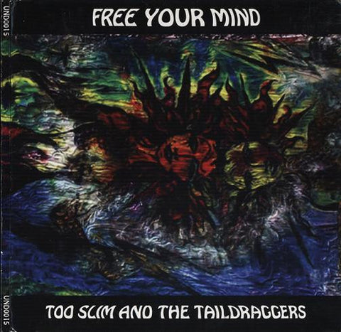 Too Slim And The Taildraggers - Free Your Mind