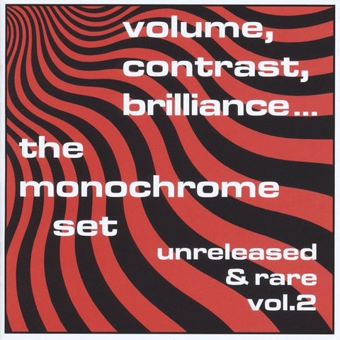 The Monochrome Set - Volume, Contrast, Brilliance... (Unreleased & Rare Vol.2)