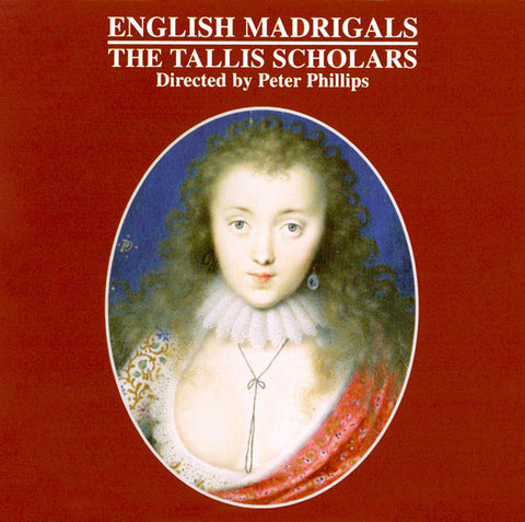 The Tallis Scholars Directed By Peter Phillips - English Madrigals
