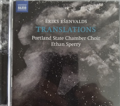 Ēriks Ešenvalds, Portland State Chamber Choir, Ethan Sperry - Translations