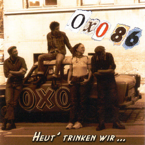 Oxo 86 - Heut' Trinken Wir...