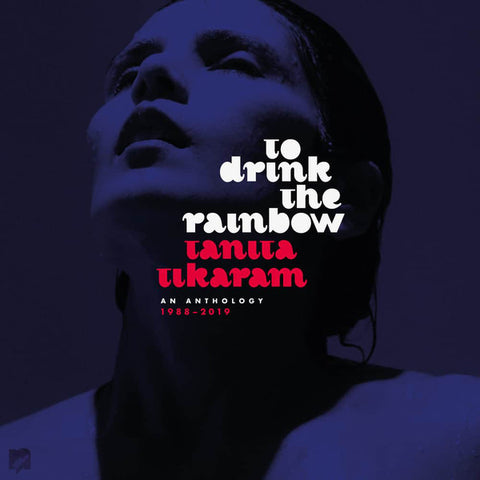 Tanita Tikaram - To Drink The Rainbow (An Anthology 1988–2019)