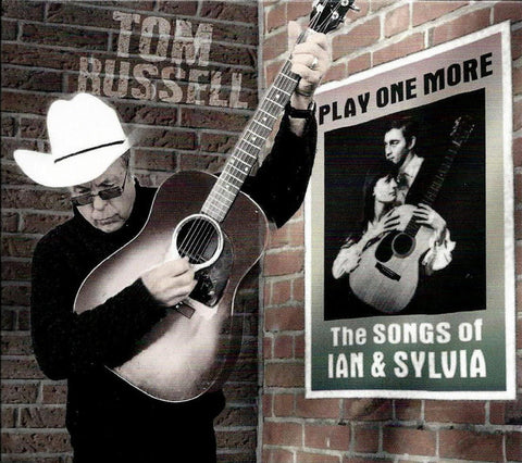 Tom Russell - Play One More - The Songs Of Ian & Sylvia