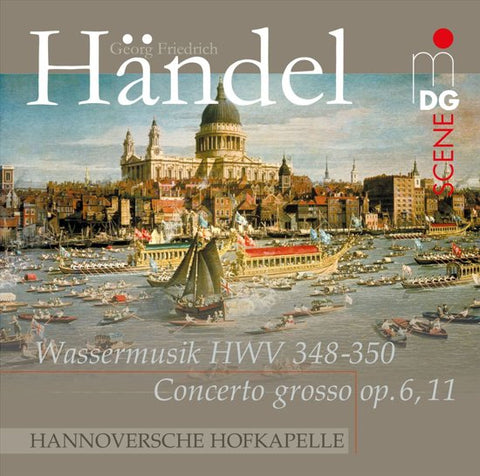 Georg Friedrich Händel - Hannoversche Hofkapelle, Anne Röhrig - Water Music HWV 348-350 - Concerto Grosso Op.6, 11