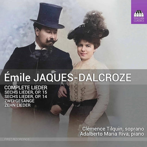 Émile Jaques-Dalcroze - Clémence Tilquin, Adalberto Maria Riva - Complete Lieder