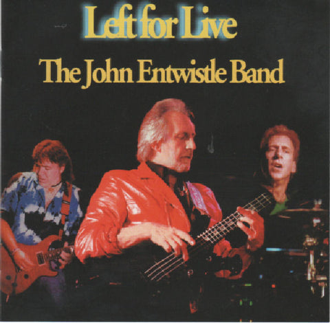 The John Entwistle Band, - Left For Live