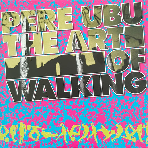 Pere Ubu - The Art Of Walking