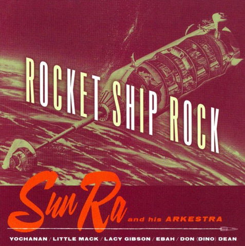 Sun Ra And His Arkestra - Rocket Ship Rock