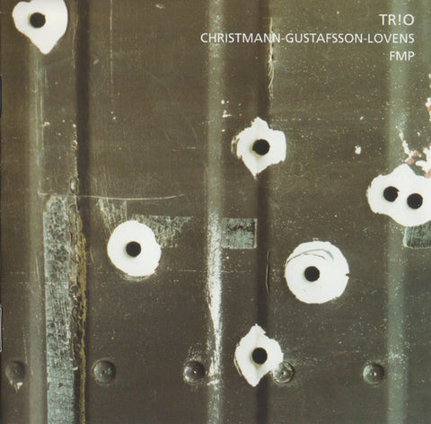 Christmann - Gustafsson - Lovens : TR!O - TR!O