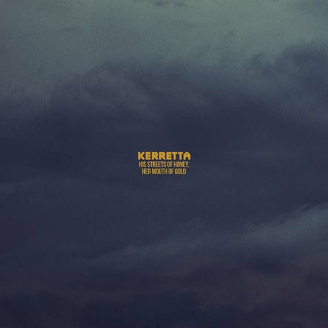 Kerretta - His Streets Of Honey, Her Mouth Of Gold