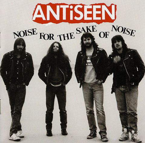 Antiseen - Noise For The Sake Of Noise