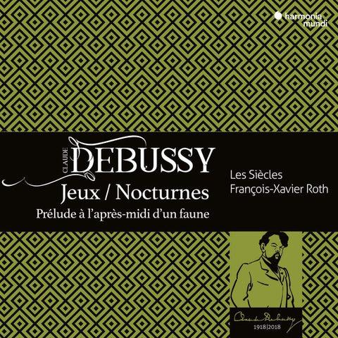Claude Debussy, Les Siècles, François-Xavier Roth - Jeux / Nocturnes / Prélude À L'après-midi D'un Faune
