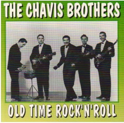 The Chavis Brothers - Old Time Rock 'n' Roll