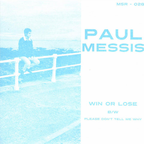 Paul Messis - Win Or Lose b/w Please Don't Tell Me Why
