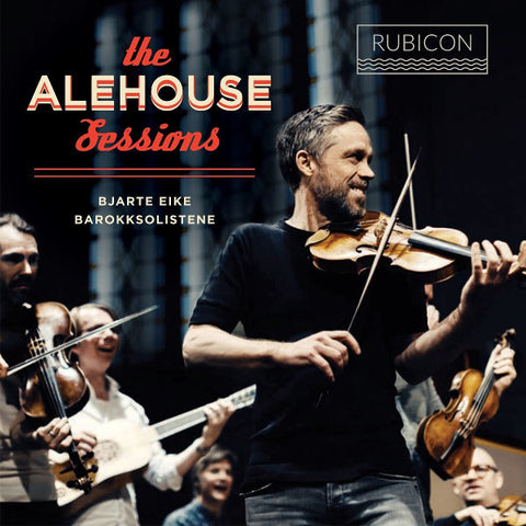 Bjarte Eike, Barokksolistene - The Alehouse Sessions