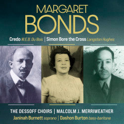 Margaret Bonds, Dessoff Choirs And Symphony Orchestra, Malcolm J. Merriweather, Janinah Burnett, Dashon Burton - Margaret Bonds - Credo; Simon Bore the Cross
