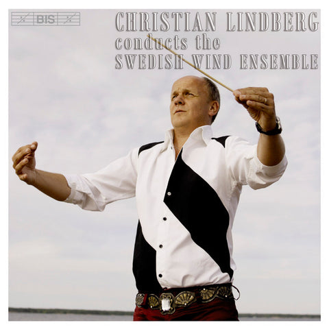 Christian Lindberg, Swedish Wind Ensemble - Christian Lindberg Conducts The Swedish Wind Ensemble