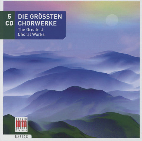 Various - Die Grössten Chorwerke The Greatest Choral Works