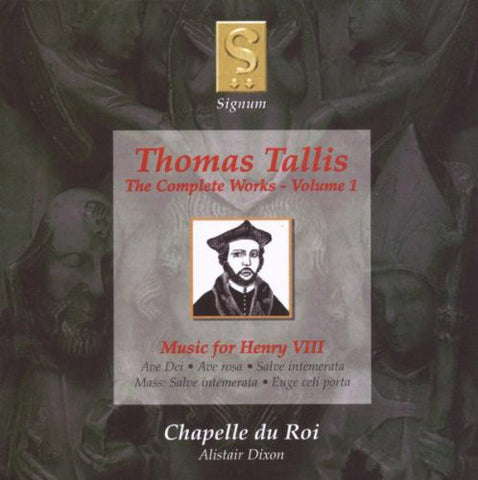 Tallis, Chapelle Du Roi, Alistair Dixon - The Complete Works - Volume 1