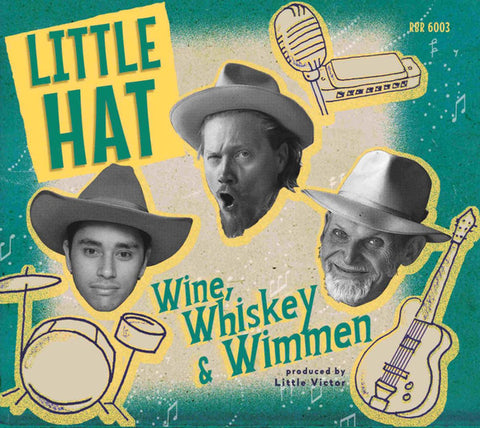 Little Hat - Wine, Whiskey & Wimmen