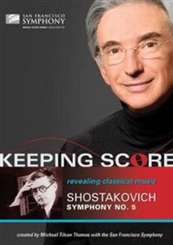 Shostakovich - San Francisco Symphony, Michael Tilson Thomas - Keeping Score - Shostakovich Symphony No. 5