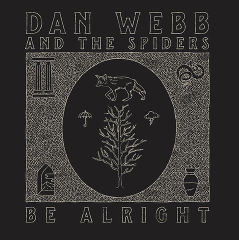 Dan Webb And The Spiders - Be Alright