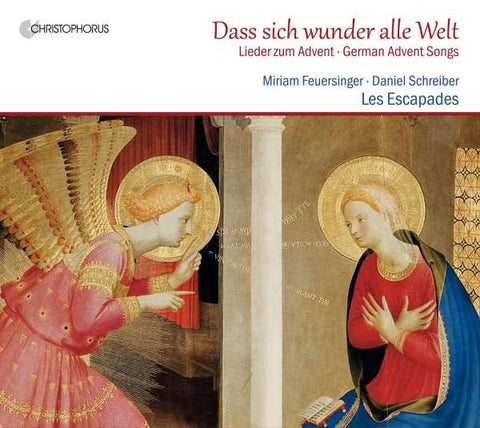 Miriam Feuersinger, Daniel Schreiber, Les Escapades - Dass Sich Wunder Alle Welt - Lieder Zum Advent • German Advent Songs
