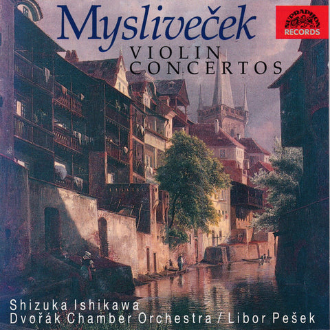 Mysliveček - Shizuka Ishikawa, Dvořák Chamber Orchestra, Libor Pešek - Violin Concertos