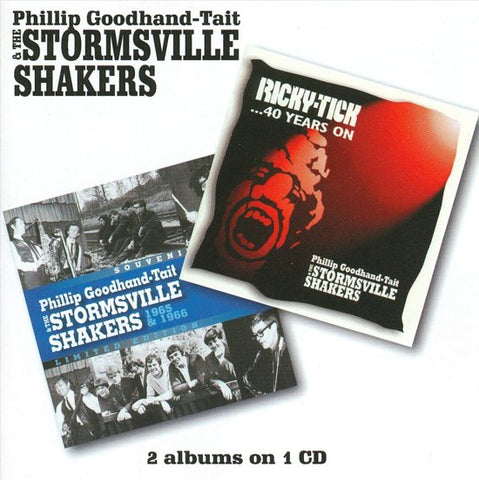 Phillip Goodhand-Tait & The Stormsville Shakers - Phillip Goodhand-Tait & The Stormsville Shakers: 1965 & 1966 / Ricky-Tick...40 Years On