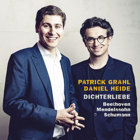 Patrick Grahl, Daniel Heide, Beethoven, Mendelssohn, Schumann - Dichterliebe