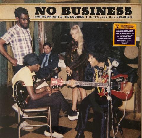Curtis Knight & The Squires - No Business (The PPX Sessions Volume 2)