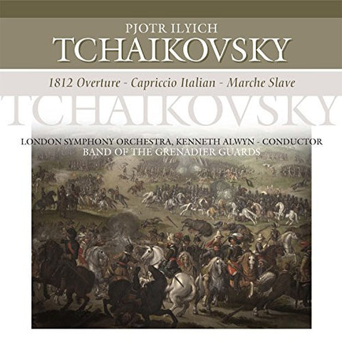 Tchaikovsky, Kenneth Alwyn, The London Symphony Orchestra, The Band Of The Grenadier Guards - 1812 Overture · Capriccio Italien · Marche Slave