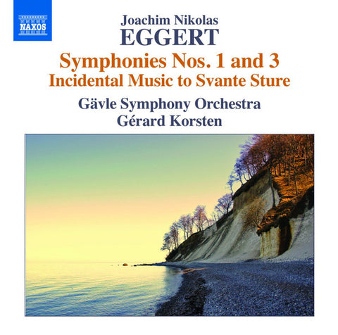 Joachim Nikolas Eggert, Gävle Symphony Orchestra, Gérard Korsten - Symphonies Nos. 1 & 3, And Incidental Music To Svante Sture - Gérard Korsten