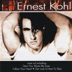 Ernest Kohl - Don't You Want My Love • Follow Your Heart • Our Love Is Here To Say