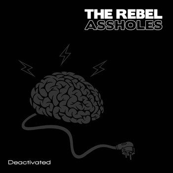 The Rebel Assholes - Deactivated