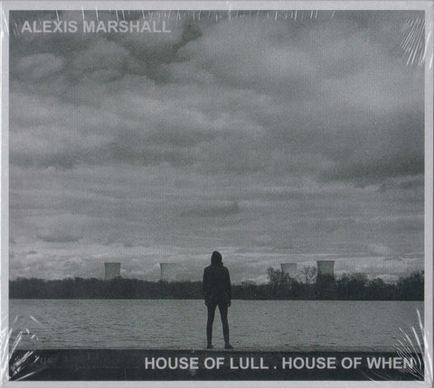 Alexis Marshall - House Of Lull. House Of When