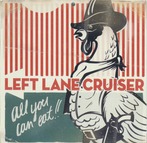 Left Lane Cruiser - All You Can Eat !!
