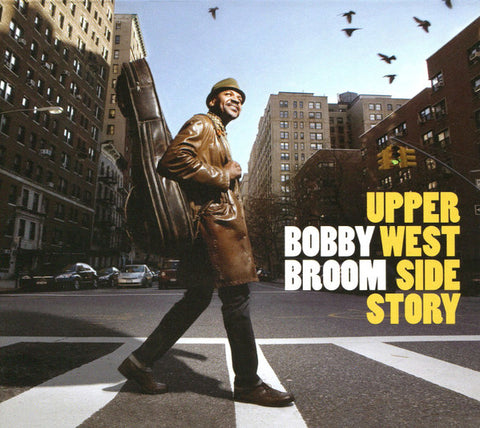 Bobby Broom, - Upper West Side Story