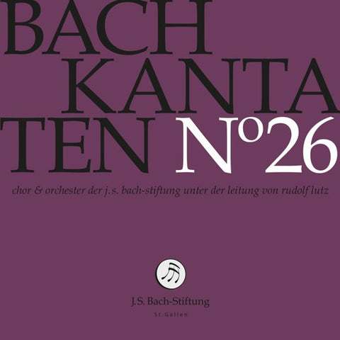 Bach – Chor & Orchester Der J.S. Bach Stiftung St. Gallen, Rudolf Lutz - Kantaten N° 26